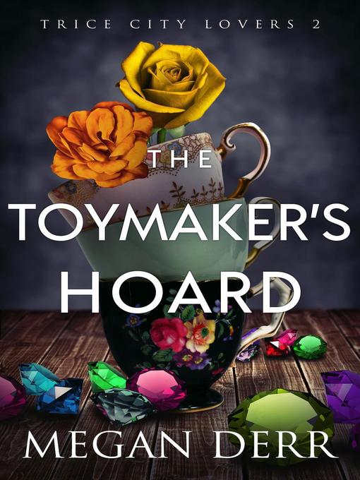 Title details for The Toymaker's Hoard by Megan Derr - Available